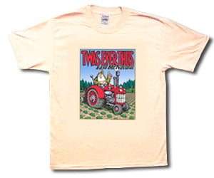 Twas Ever Thus Tee Shirt